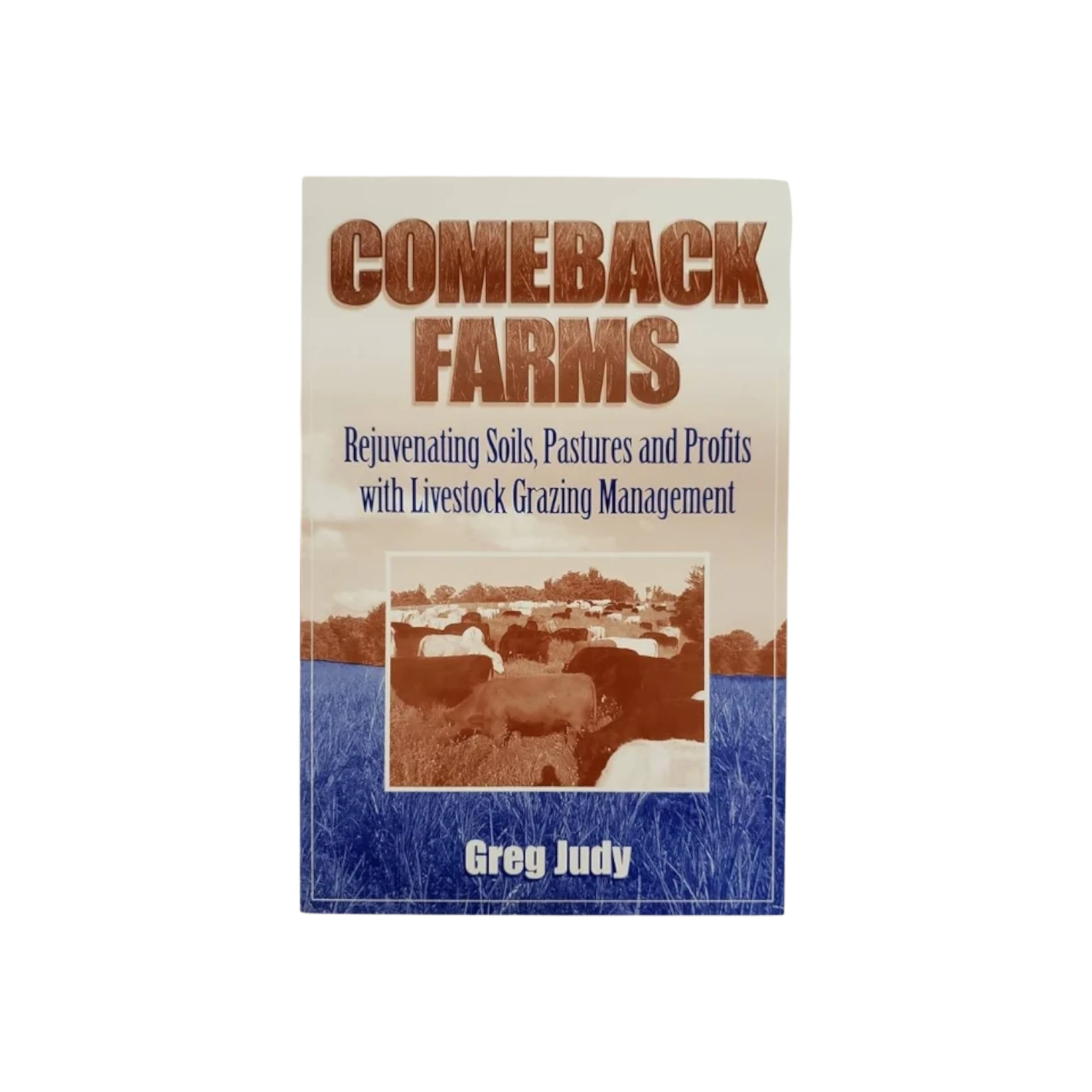 ComeBack Farms, by Greg Judy