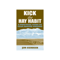 Kick the Hay Habit, by Jim Gerrish