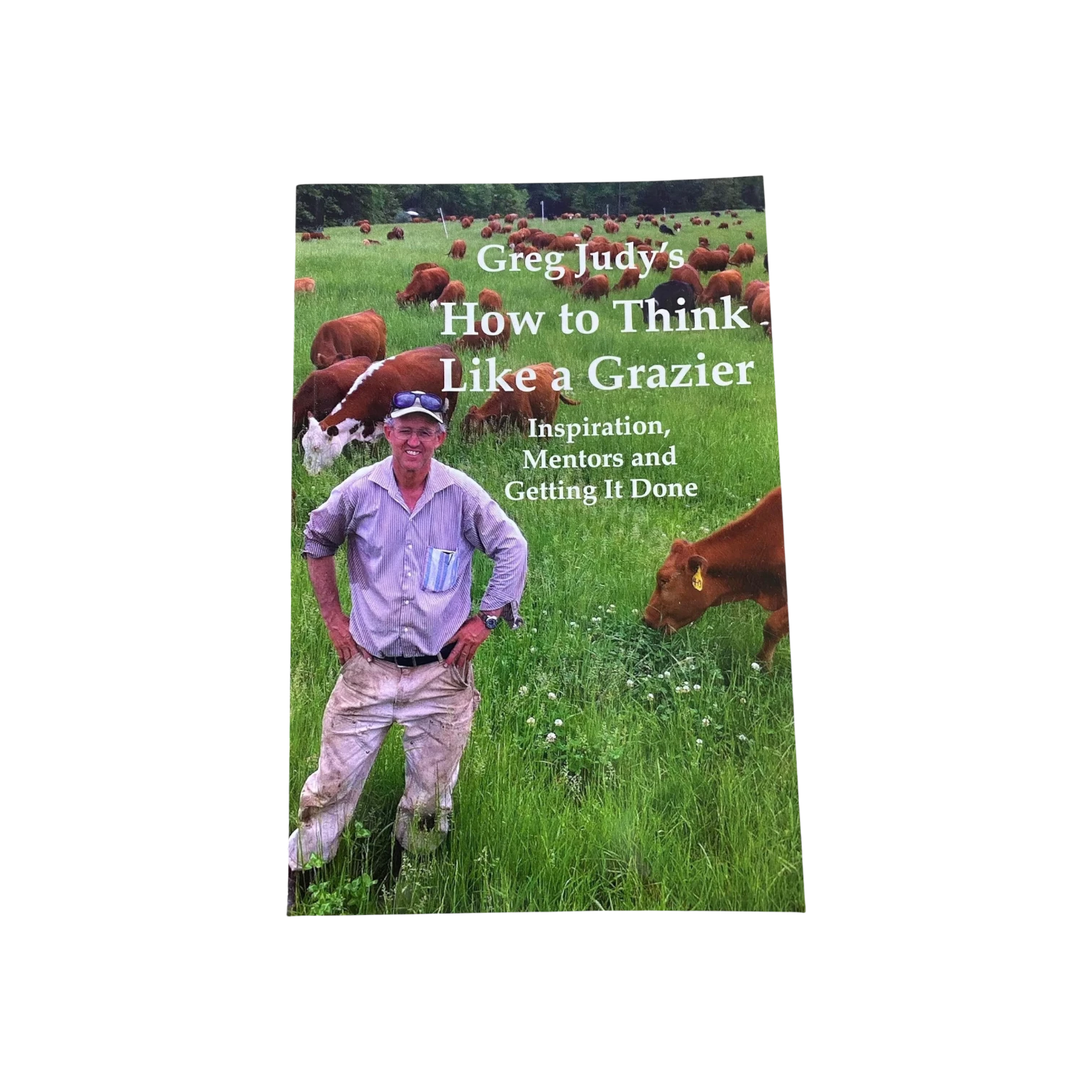 How to Think Like a Grazier, by Greg Judy
